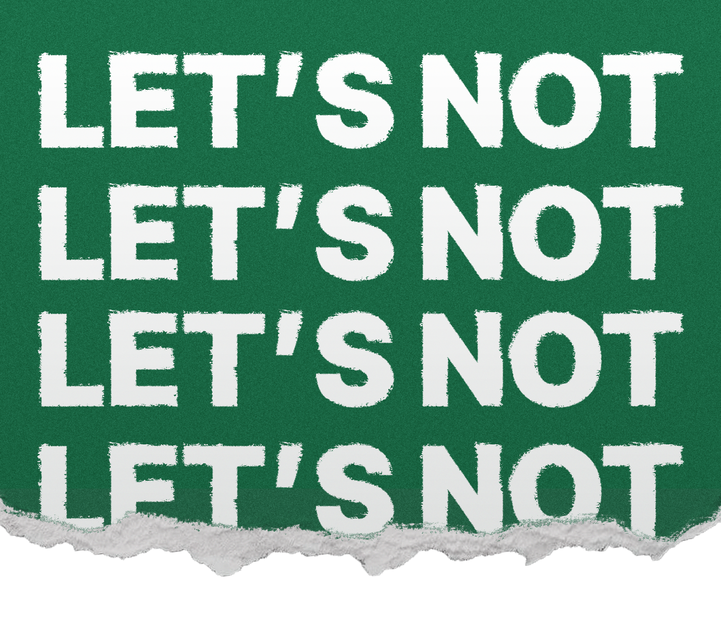 Let's Not
